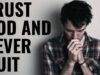 TRUST GOD AND NEVER QUIT | God Is In Control – 1 Hour Powerful Christian Motivation