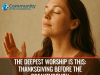 The Deepest Worship Is This: Thanksgiving Before the Breakthrough