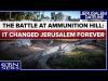 Ammunition Hill: The Battle that Changed History | Jerusalem Dateline