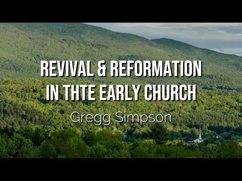 Revival & Reformation In The Early Church